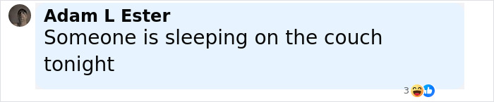 Screenshot of a social media comment by Adam L Ester saying someone is sleeping on the couch tonight.