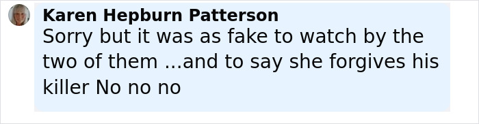 Comment by Karen Hepburn Patterson expressing disbelief about a situation involving forgiveness and a killer.