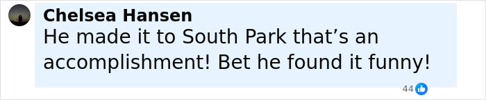 Comment from Chelsea Hansen praising an accomplishment related to South Park amid viewers enraged over eerie episode controversy.