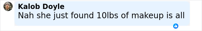 Comment by Kalob Doyle saying nah she just found 10lbs of makeup is all discussing Martha Stewart plastic surgery rumors.