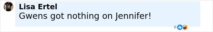 Facebook comment by Lisa Ertel saying Gwens got nothing on Jennifer with six reactions including like and laughing emojis.