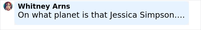 Comment reading On what planet is that Jessica Simpson, discussing plastic surgery rumors after VMAs red carpet appearance. Comment reading On what planet is that Jessica Simpson, discussing plastic surgery rumors after VMAs red carpet appearance.