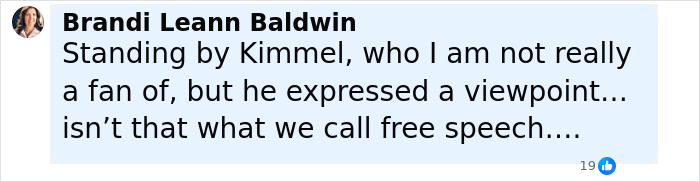 Comment by Brandi Leann Baldwin supporting Jimmy Kimmel's free speech after his show suspension, as Hollywood reacts. Comment by Brandi Leann Baldwin supporting Jimmy Kimmel's free speech after his show suspension, as Hollywood reacts.