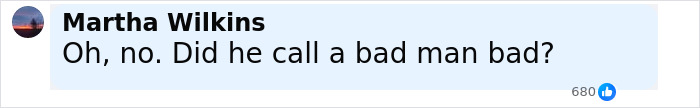 Comment by Martha Wilkins expressing surprise about a statement Jimmy Kimmel made regarding a bad man, with 680 likes. Comment by Martha Wilkins expressing surprise about a statement Jimmy Kimmel made regarding a bad man, with 680 likes.
