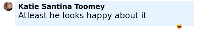 Comment from Katie Santina Toomey expressing he looks happy about it, related to testicular cancer diagnosis confusion.