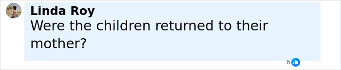 Comment by Linda Roy asking if the children were returned to their mother in a discussion about missing kids case.