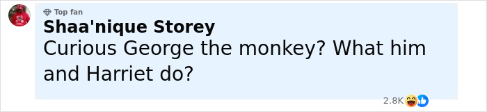 Comment from top fan Shaa'nique Storey questioning Curious George the monkey and Harriet, related to Kanye West pain and betrayal list.
