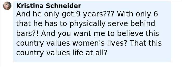 Comment from Kristina Schneider questioning a 9-year sentence and the country&rsquo;s valuation of women's lives in domestic violence cases.
