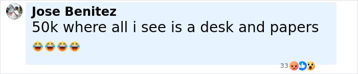 Comment by Jose Benitez saying 50k where all i see is a desk and papers with laughing emojis.