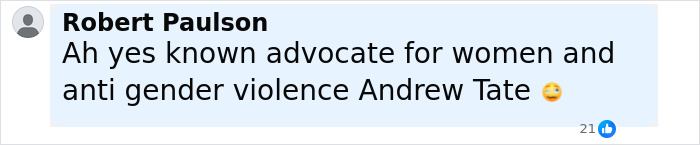 Comment by Robert Paulson mentioning Andrew Tate as an advocate for women and anti-gender violence. Comment by Robert Paulson mentioning Andrew Tate as an advocate for women and anti-gender violence.