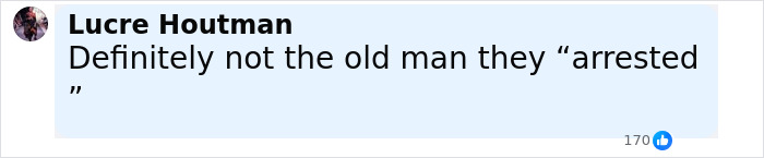 Comment from Lucre Houtman stating definitely not the old man they arrested in a social media post about Charlie Kirk manhunt. Comment from Lucre Houtman stating definitely not the old man they arrested in a social media post about Charlie Kirk manhunt.