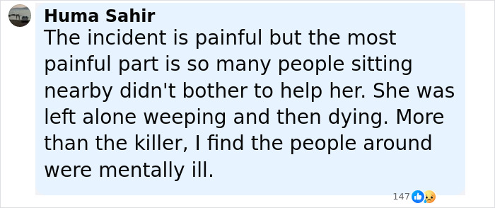 Comment by Huma Sahir reflecting on bystanders' inaction during a tragic incident and mental health concerns. Comment by Huma Sahir reflecting on bystanders' inaction during a tragic incident and mental health concerns.