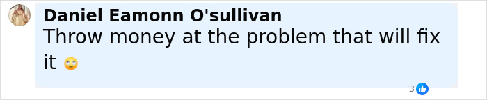 Comment by Daniel Eamonn O'sullivan expressing skepticism about donating money to solve problems on social media. Comment by Daniel Eamonn O'sullivan expressing skepticism about donating money to solve problems on social media.