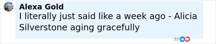 Comment by Alexa Gold mentioning Alicia Silverstone aging gracefully, highlighting youthfulness and graceful aging. Comment by Alexa Gold mentioning Alicia Silverstone aging gracefully, highlighting youthfulness and graceful aging.