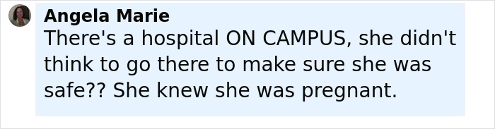 Comment from Angela Marie questioning why the pregnant Kentucky cheerleader didn’t seek help at the campus hospital. Comment from Angela Marie questioning why the pregnant Kentucky cheerleader didn’t seek help at the campus hospital.