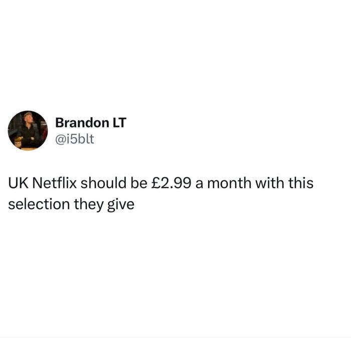 Screenshot of a viral meme tweet humorously commenting on UK Netflix pricing and limited content selection.