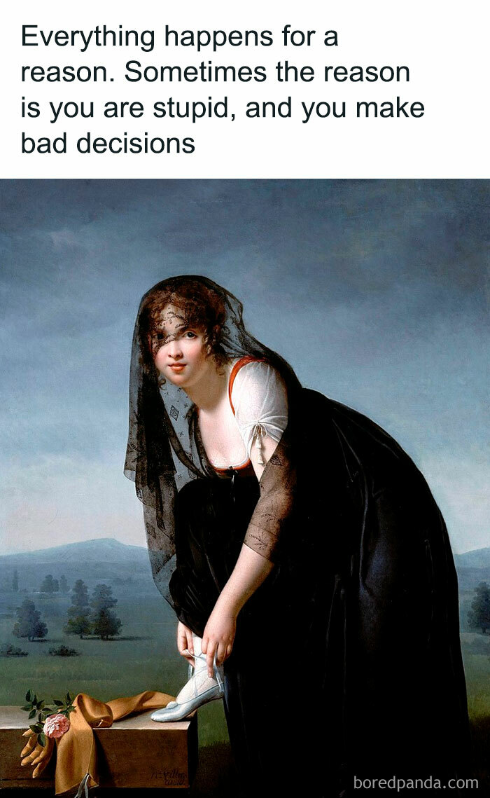 Classical painting of a woman in black adjusting her shoe, paired with a hilarious archeology and history memes quote about bad decisions.