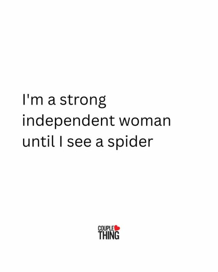 Text about a strong independent woman who is afraid of spiders, a relatable couple thing humor post.