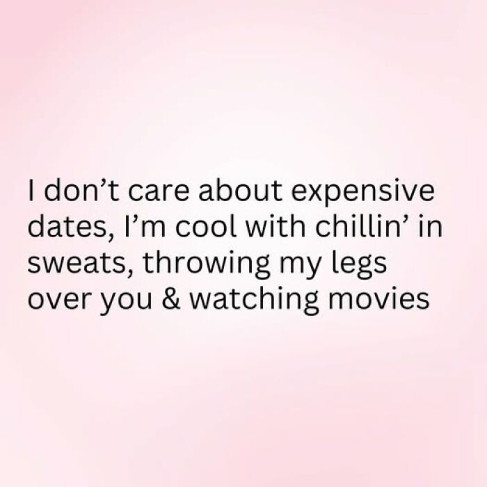 Text about couple thing, preferring casual times together over expensive dates, in relatable relationship humor style.