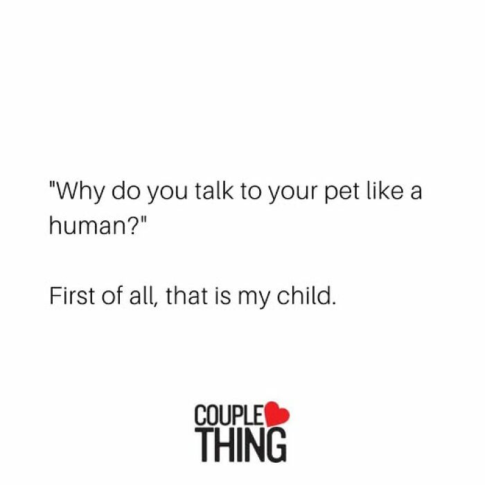 Text post about talking to pets like children, illustrating humor in couple thing relationship posts.