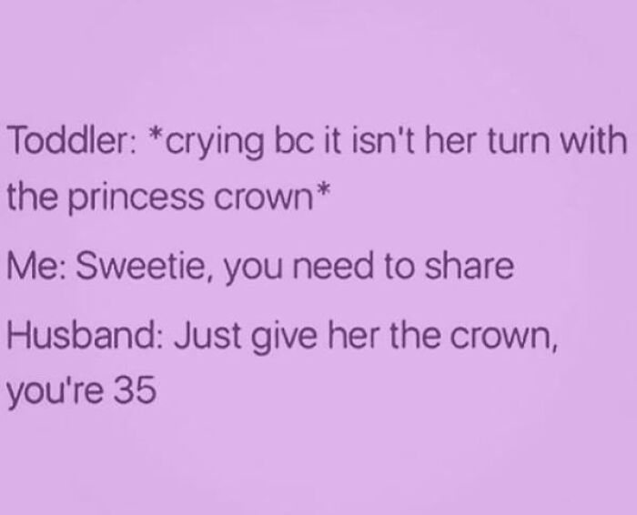 Funny and relatable relationship post about a husband telling his wife to give up the princess crown like a couple thing.