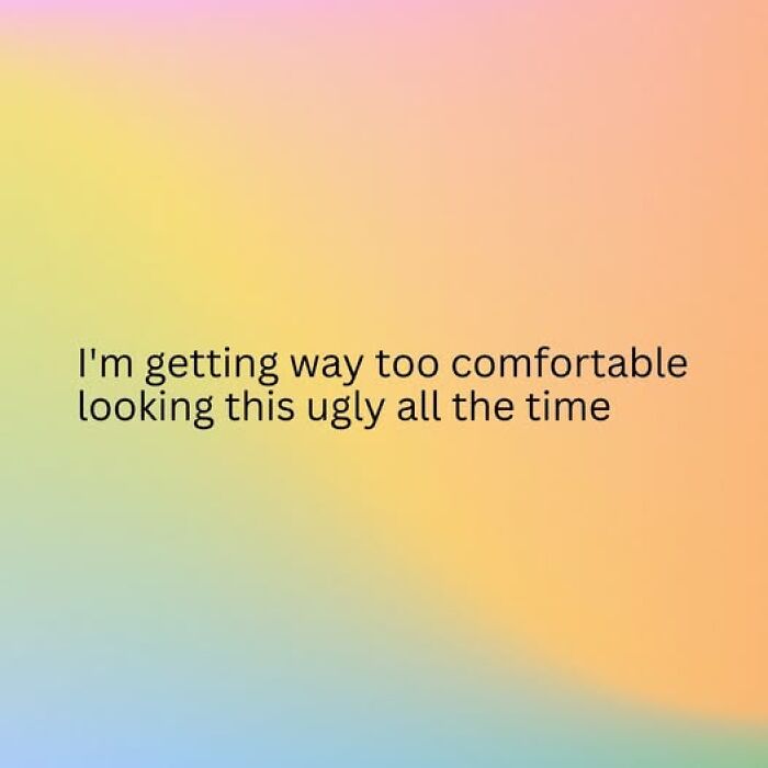 Funny and relatable couple thing quote about feeling too comfortable looking unattractive all the time on pastel background.