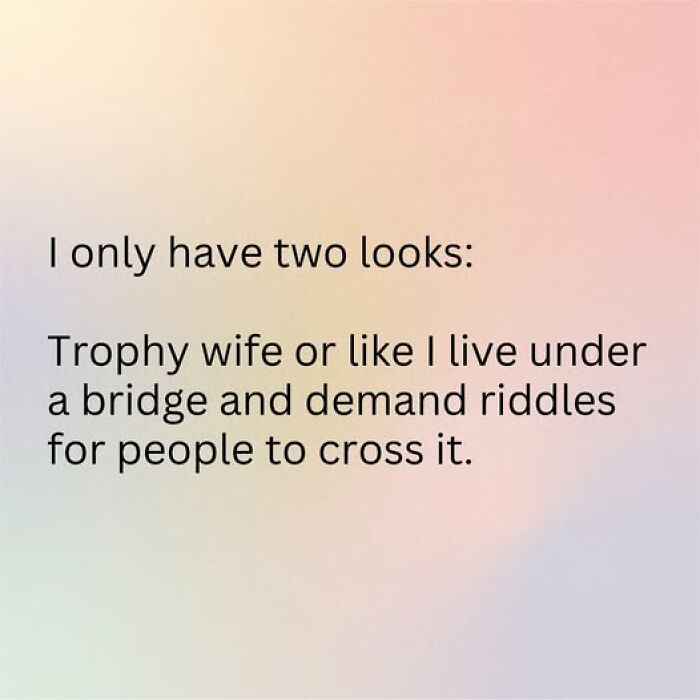 Text on pastel background about two looks: trophy wife or living under a bridge, humorous couple thing relatable relationship post.