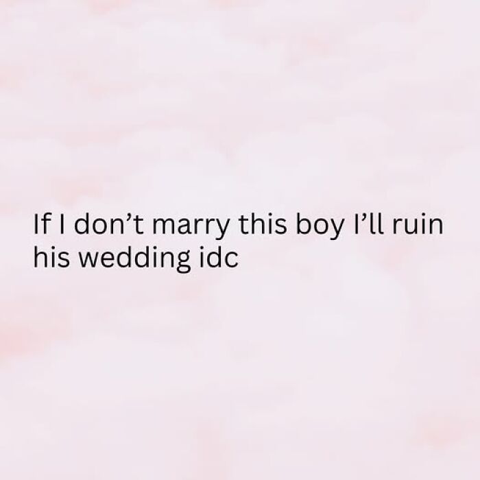 Text saying if I don’t marry this boy I’ll ruin his wedding on a soft pink background with couple thing humor.