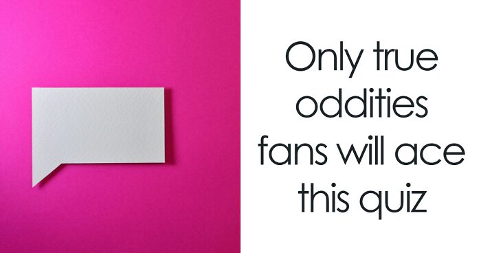 “Can You Spot The Truth?”: These 26 “Believe It Or Not” Facts Will Blow Your Mind