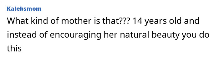 Comment from Kalebsmom criticizing a mother for encouraging breast surgery on her 14-year-old daughter without consent. Comment from Kalebsmom criticizing a mother for encouraging breast surgery on her 14-year-old daughter without consent.