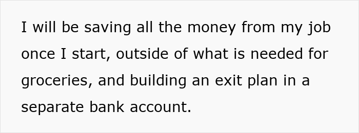 Text on a white background detailing saving money and building an exit plan in a separate bank account. Text on a white background detailing saving money and building an exit plan in a separate bank account.