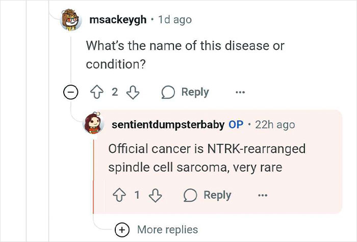 Reddit user asks about disease name, OP replies tumor is rare NTRK-rearranged spindle cell sarcoma cancer.