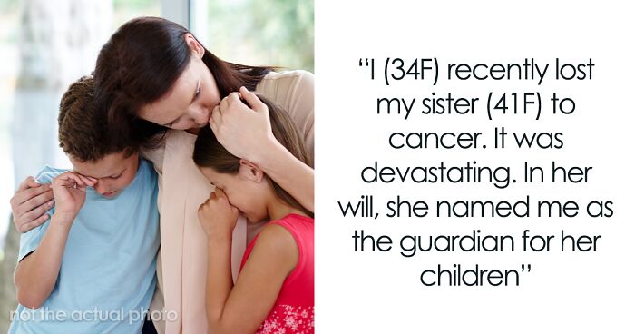 “AITA For Refusing To Let My Sister’s Kids Stay With Me After She Passed Away?”