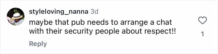 Comment on social media addressing respect and calling for pub security to reconsider standards after woman told to cover up.