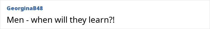 Comment saying Men - when will they learn in a plain white background, referencing woman's male co-workers betting controversy. Comment saying Men - when will they learn in a plain white background, referencing woman's male co-workers betting controversy.