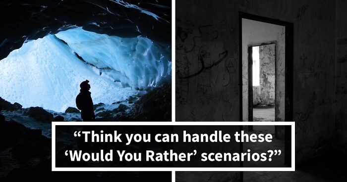 This 23-Question “Would You Rather” Poll Will Challenge Your Fears: Cast Your Vote
