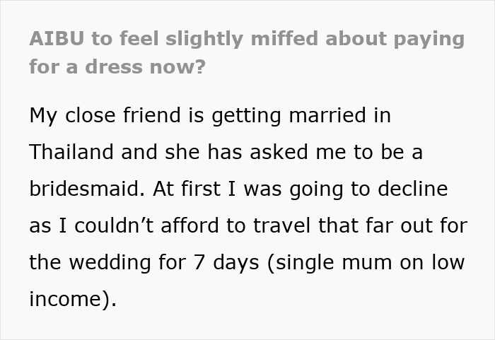 Woman upset after bride-to-be asks her to pay for her own bridesmaid dress for destination wedding in Thailand.
