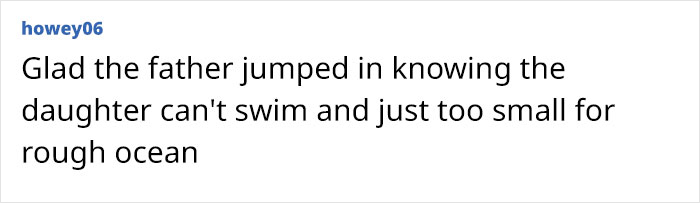 Comment expressing relief that the father jumped in knowing the daughter can't swim in rough ocean conditions.