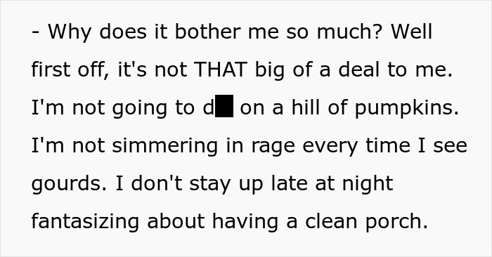Person annoyed by neighbor&rsquo;s rotting pumpkin, expressing frustration and considering a passive-aggressive message about the situation.