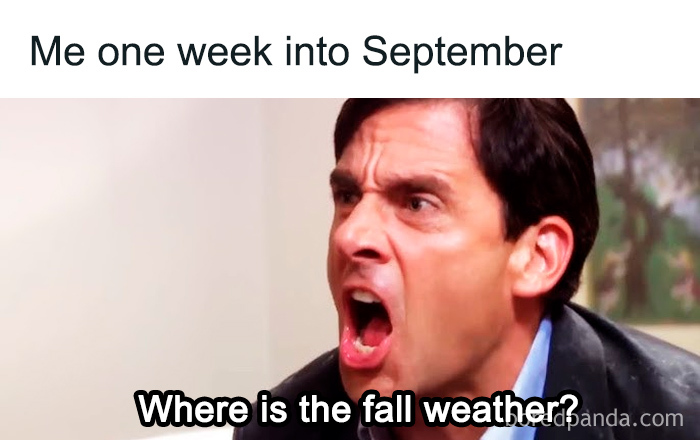 Man yelling asking where the fall weather is, relatable meme for horror and Halloween fans about September heat.