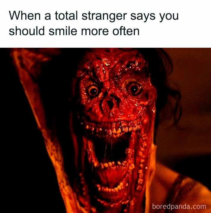 Hilarious horror movie meme showing a grotesque smiling monster reacting to being told to smile more often.