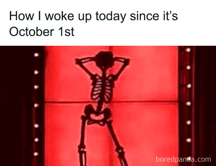 Skeleton dancing in front of red background with caption about waking up on October 1st, perfect for horror and Halloween fans meme.