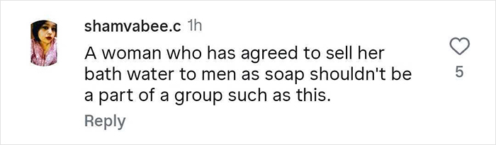 Comment criticizes a woman selling bath water to men as soap, questioning her association with the group.