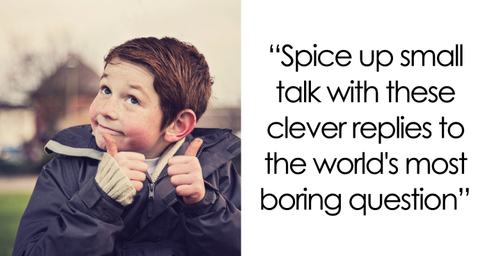 101 Funny Responses To “How Are You?” For Dating, Work, And Beyond