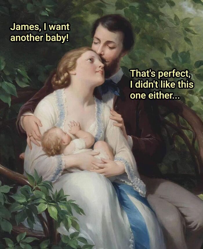 Classical painting of a family with a baby, cleverly captioned to create a funny meme about having another child.
