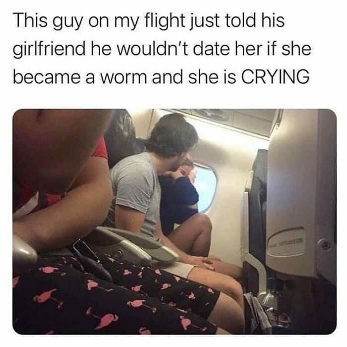 Couple on a flight with boyfriend telling girlfriend he wouldn’t date her if she became a worm, causing her to cry in a relatable moment.