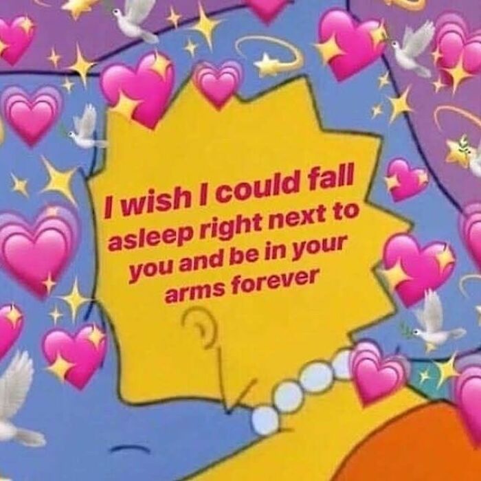 Lisa Simpson surrounded by hearts and doves with text expressing a wish to fall asleep in your arms, relationship meme.