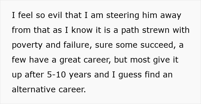 Person feeling conflicted about steering son&rsquo;s career away from dreams toward a more stable alternative path.