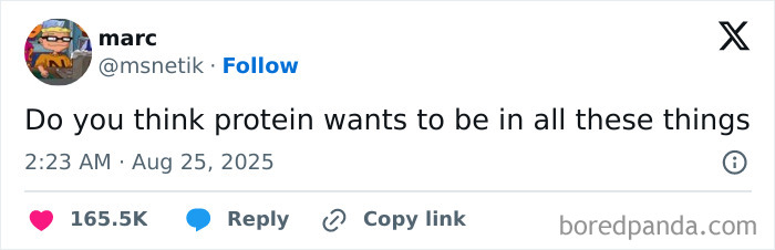 Tweet by marc humorously questioning if protein wants to be in all these things, part of hilarious tweets people share.