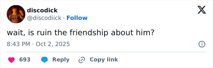 Tweet questioning if the person behind 'Ruin the Friendship' is him, with engagement icons visible.